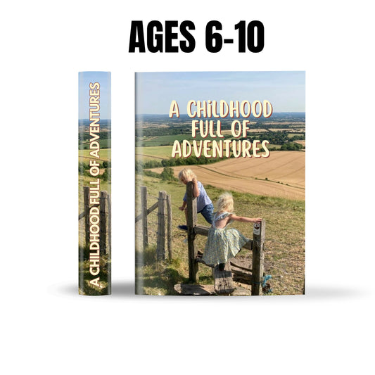 Childhood Full of Adventures (Ages 6–10)